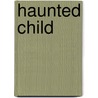 Haunted Child door Joe Penhall