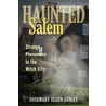 Haunted Salem door Rosemary Ellen Guilley