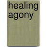 Healing Agony door Stephen Cherry