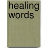 Healing Words door Mary Ellen Ciganovich