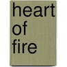 Heart Of Fire door Marty Reynolds