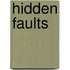 Hidden Faults