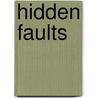 Hidden Faults door Steven A. Frankel