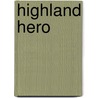 Highland Hero by Hannah Howell