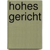 Hohes Gericht by Christopher Buckley