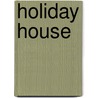 Holiday House door Russell Freedman