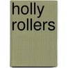 Holly Rollers door Rob Byrnes