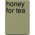 Honey For Tea