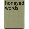 Honeyed Words by J.A. Pitts