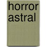 Horror Astral by Gabriele