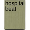 Hospital Beat door Jonathan Nicholas