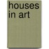 Houses in Art