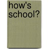 How's School? door Erin Shale