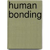 Human Bonding door Frederic P. Miller