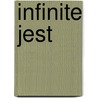 Infinite Jest by Nadine M. Orenstein