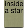 Inside A Star by Ellen Hopkins