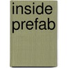Inside Prefab by Deborah Schneiderman