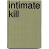 Intimate Kill door Margaret Yorke
