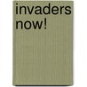 Invaders Now! door Christos N. Gage