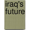 Iraq's Future door Toby Dodge