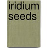Iridium Seeds by Sylvia Legris