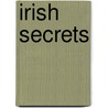 Irish Secrets by Mark M. Hull
