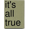 It's All True door Jason Sherman