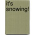 It's Snowing!