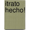 Itrato Hecho! door Nuria Alonso Garcia