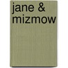 Jane & Mizmow door Matthew S. Armstrong