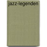 Jazz-Legenden by Bill Milkowski