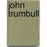 John Trumbull door Stuart A.P. Murray