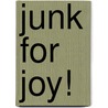Junk For Joy! by Sian Berry