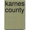 Karnes County door Catherine Johnson Passmore