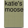 Katie's Moose door Matthew Fitt