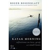 Kayak Morning door Roger Rosenblatt