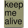 Keep Me Alive door Natasha Cooper