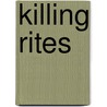 Killing Rites door M.L.N. Hanover