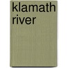 Klamath River door Frederic P. Miller