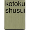 Kotoku Shusui door F.G. Notehelfer