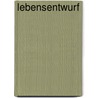 Lebensentwurf door Manuel Rabek