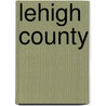 Lehigh County door Kelly Ann Butterbaugh