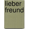 Lieber Freund by Susann Blum