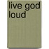 Live God Loud