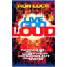 Live God Loud door Ron Luce