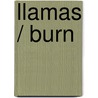 Llamas / Burn door Ted Dekker