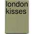 London Kisses