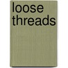 Loose Threads door Jo Whitehead