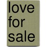 Love For Sale door William E. Burgwinkle