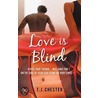 Love Is Blind door T.J. Chester